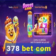 378 bet com